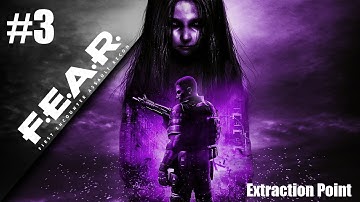 F.E.A.R - Extraction Point #3