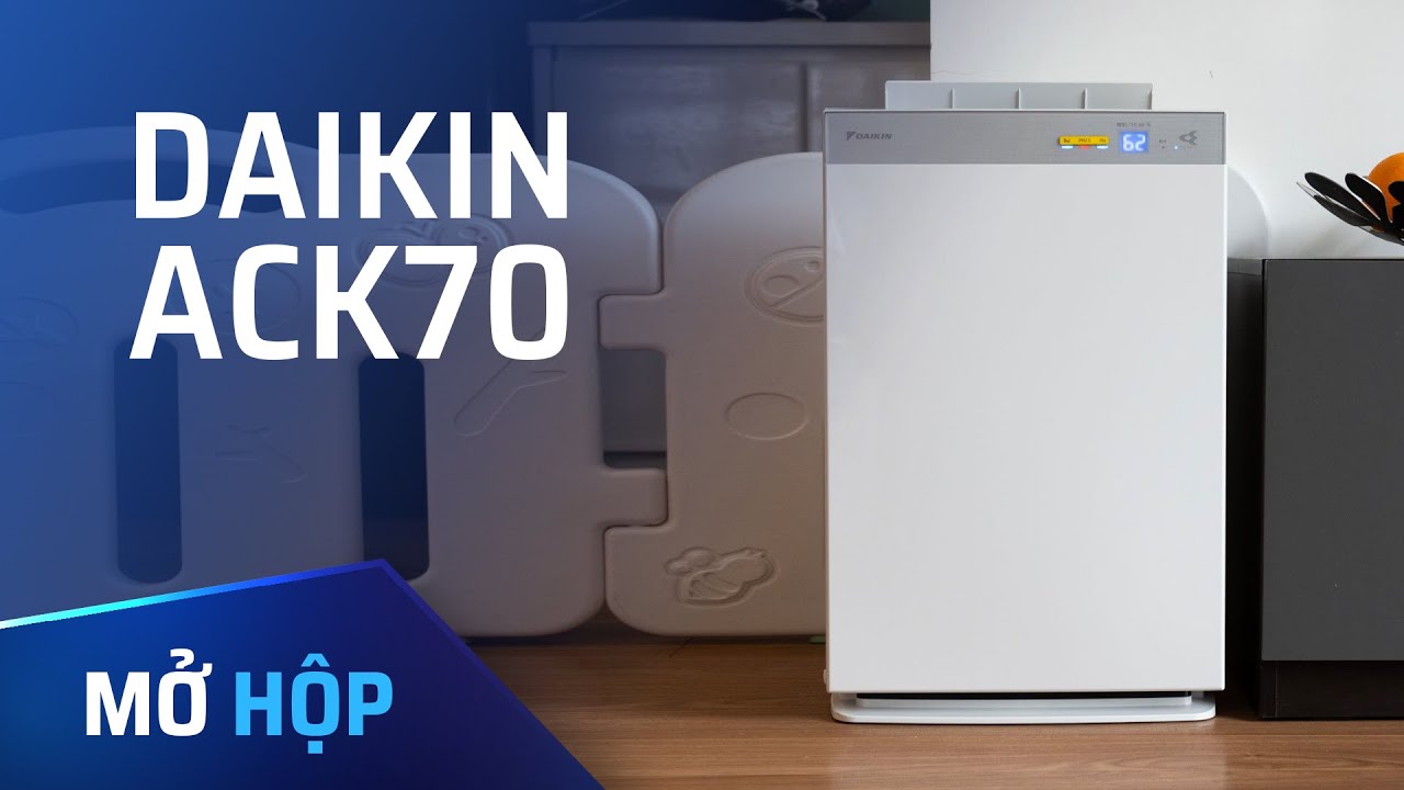 Trên tay máy lọc không khí Daikin ACK70v 2019