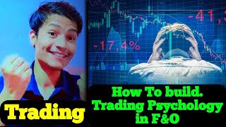 How To Build Trading Psychology in F&O.trading how to build trading psychology stock market