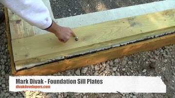Custom Home Builder Tips - Foundation Sill Plates - Divak Developers