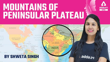 Mountains Of Peninsular Plateau | Mapping For UPSC, UPPCS, MPPSC, BPSC, UKPSC, RPSC, All Exams
