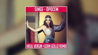 Simge - Öpücem Halil Vergin & Ozan Güllü (Remix)