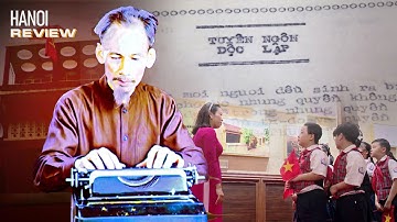 Bản Tuyên ngôn Độc lập - Văn kiện thiêng liêng của Việt Nam | Hanoi Review