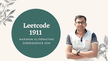 Leetcode Maximum Alternating Subsequence Sum | Biweekly Contest  55