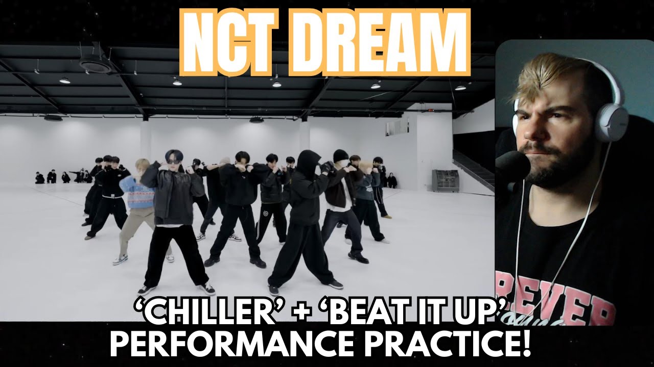 NCT DREAM - 'Chiller' + 'Beat It Up' Performance Practice Reaction!