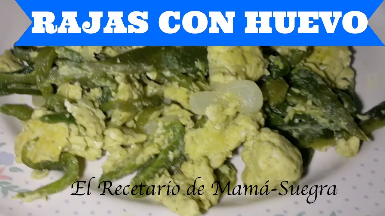 RAJAS CON HUEVO/ALMUERZO/CUARESMA!! - YouTube