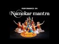 Namokar mantra performance   mahaveer jayanti special  purvas nritya akruti l kathak dance