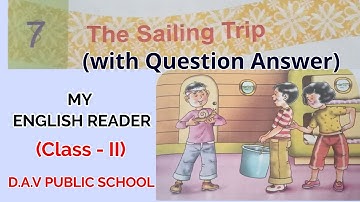 The sailing trip, English Reader, Class 2, DAV Public School, Chapter 7, with question answer