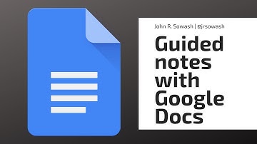 Creating guided notes using Google Docs