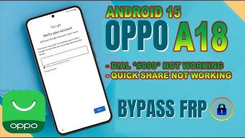 Oppo A18 Frp bypass Android 15 | *#899* Not Working  -  Quick Share Not Work | New Update 2025 No Pc