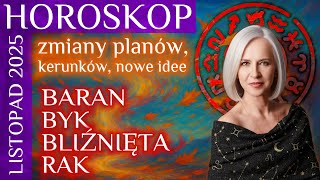 Listopad 2025- Horoskop Dla Baran, , Bliźnięta , Rak.