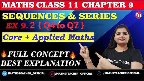 Sequences and Series | Ex 9.2 {Q4 to Q7} | Class 11 Maths | CBSE | NCERT Core & applied maths