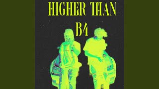Download Lagu HIGHER THAN B4 Download Lagu HIGHER THAN B4