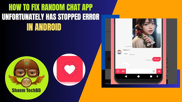 How to Fix Random Chat App Unfortunately Has Stopped Error in Android After New Updates
