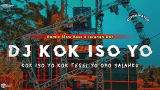 DJ KOK ISO YO || GUYON WATON •SLOW BASS X JARANAN DOR VIRAL TIKTOK 2024 •KIPLI ID REMIX