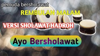 REMBULAN MALAM VERSI SHOLAWAT | mengharap syafaat nabi