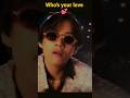 who's your love ❤️❤️in BTS💜 cute life short #bts#viral #trending #funny #v#jungkook #mrbeast