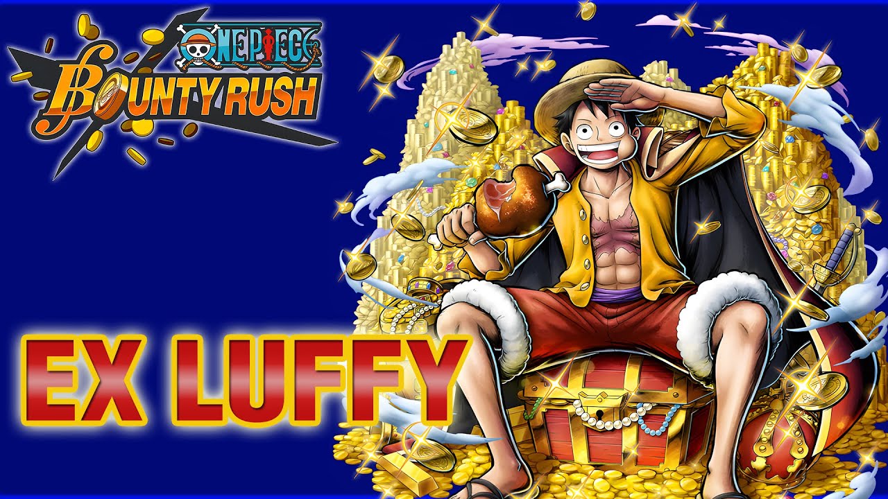 ONE PIECE BOUNTY RUSH EX LUFFY EXลูฟี่ 6★ YouTube