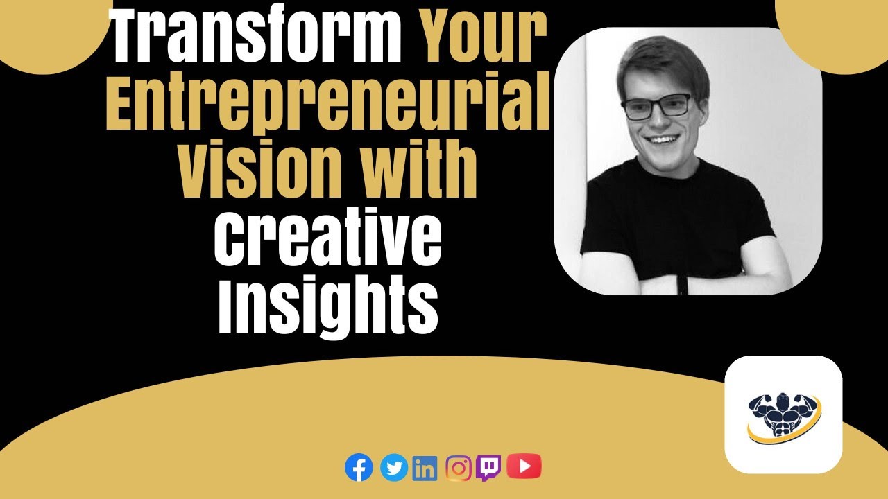 Transform Your Entrepreneurial Vision with Creative Insights