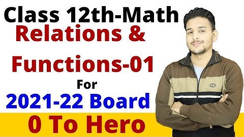 CLASS 12th Math| Relations & Functions-01 |Board Exam 2021|Pranav