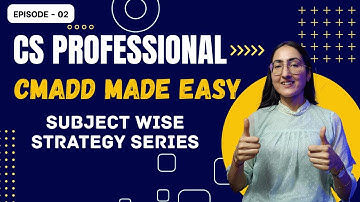 How I Cracked CMADD | CS Professional Complete Guide 2025