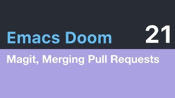 Emacs Magit with Forge for merging Pull Requests · Emacs Doomcasts 21