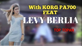 MENJAJAL LIVE SHOW WITH KORG PA 700 FEATURING LEVY BERLIA TOP TOPAN