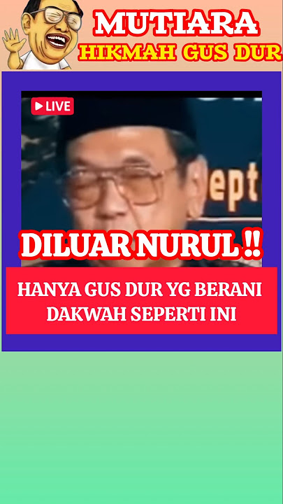 Mutiara Hikmah Gus Dur‼️Diluar Nurul..##ngaji #gusdur #humor #feedshorts #shortsvideo #lucu