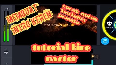 Tutorial KineMaster "Membuat Intro Keren",Cocok untuk YouTuber pemula