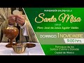 🔴 Santa Misa con el Padre José 9:00 hrs.