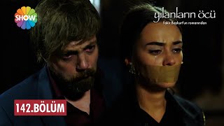 Yılanların Öcü 142. Bölüm