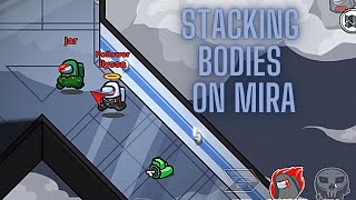Stacking Bodies on Mira | Among Us