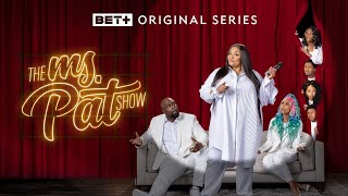 BET+ Original Series Now On BET | The Ms. Pat Show Season 2 Episode 7 Next Wed 10/9c | BETRewind