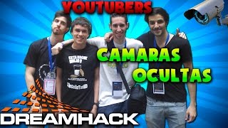 Evento Dreamhack Valencia 2014 | Cámaras Ocultas, Youtubers, Vlog...