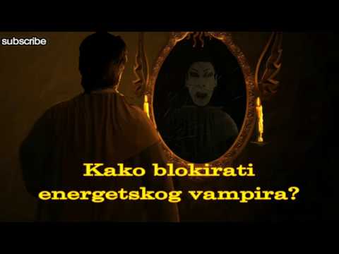 Video: Kako Se Ponaša Energetski Vampir?