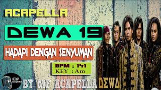 DEWA 19 - Hadapi Dengan Senyuman (Acapella - Vocal Only)