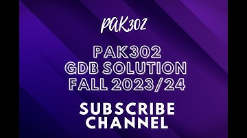 PAK302 GDB SOLUTION FALL 2023/24 || pak302 gdb solution fall 2023