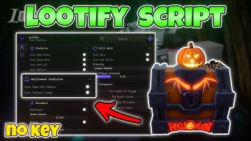 Lootify🎃 Script *NO KEY* - Auto Collect Candy, Auto Chest, Auto Roll | Mobile & PC | OP SCRIPT