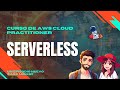 Curso de AWS Cloud Practitioner, Episodio 14: Serverless