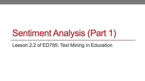 ED795 Lesson 2.2 (Sentiment Analysis Part 1)