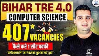 BPSC TRE 4.0 Computer Science 🔥| 407 Vacancies Update | Bihar TRE 4.0 Notification Discussion Wealth