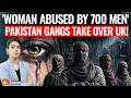 BRUTAL HORROR! Pakistani Gangs ABUSE & VIOLATE Hundreds Of Women Across UK! PAKISTAN EXPOSED!