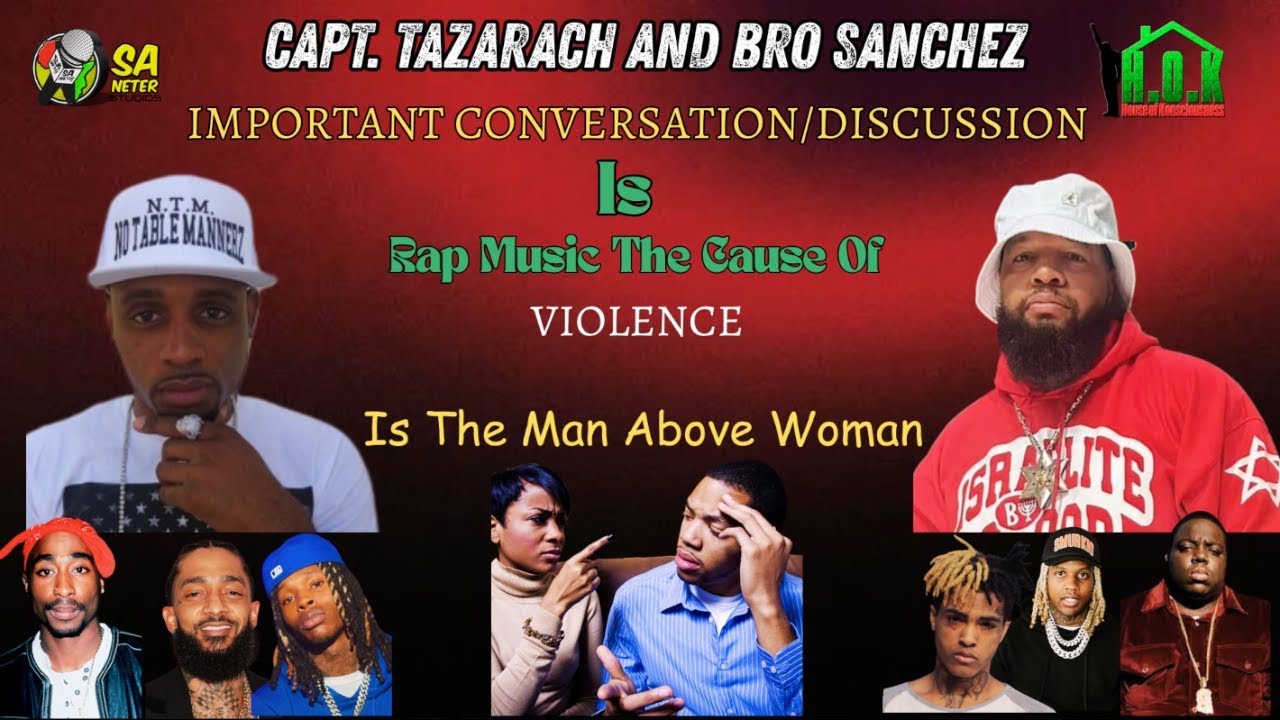 Capt. Tazarach And Bro Sanchez: Is Rap Music The Cause Of Violence Important Conversation/Discussion