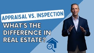 Appraisal vs. Inspection: What’s the Difference in Real Estate?
