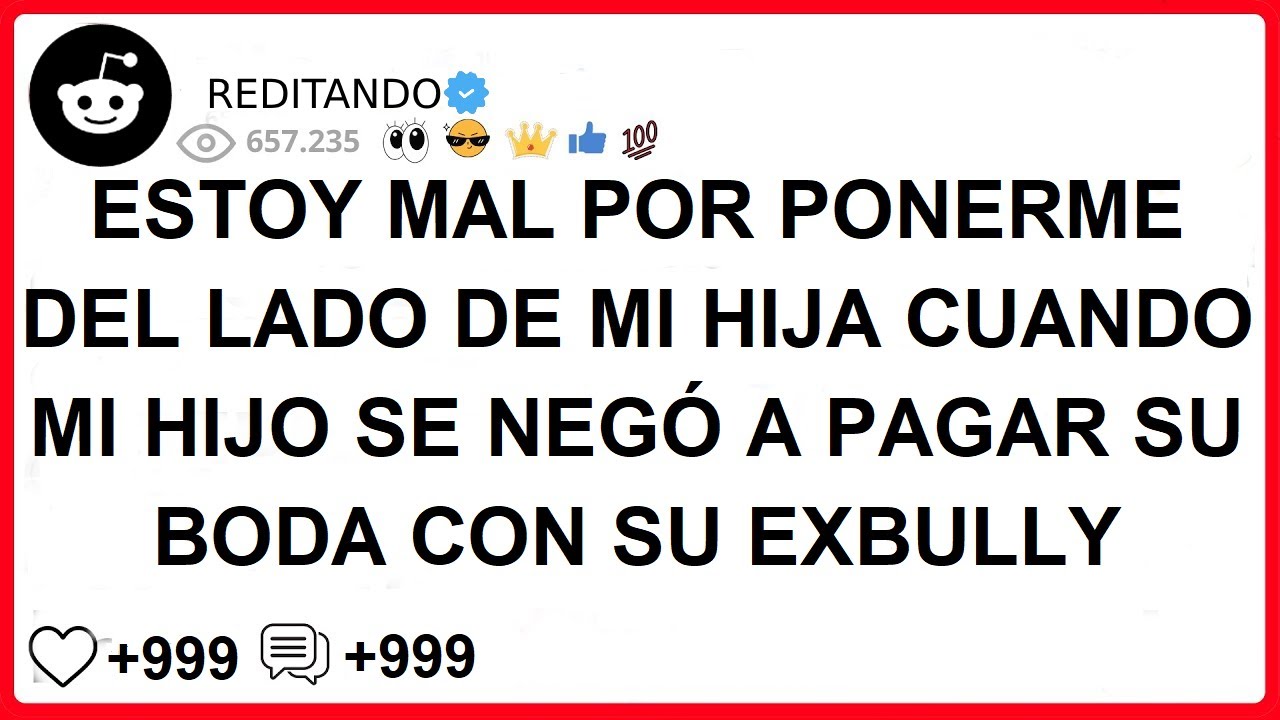 ESTOY MAL POR PONERME DEL LADO DE MI HIJA CUANDO MI HIJO SE NEGÓ A PAGAR SU BODA CON SU EXBULLY