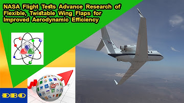 NASA Flight Tests Advance Research of Flexible, Twistable Wing Flaps
