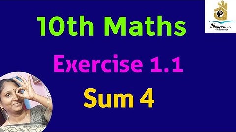 10th maths Exercise 1.1 Sum 4 | Class 10 Maths Exercise 1.1 4th sum | Super Brain Mathematics