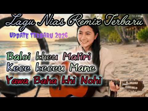 LAGU NIAS REMIX TERBARU II BALOI KHEU MATIRI II UPDATE TERBARU 2026