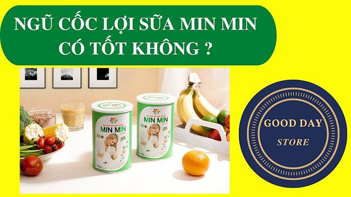 Ngũ cốc lợi sữa minmin review năm 2024