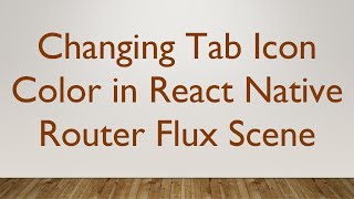 Changing Tab Icon Color in React Native Router Flux Scene